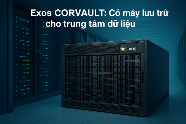 Exos CORVAULT: Cỗ máy lưu trữ  cho trung tâm dữ liệu