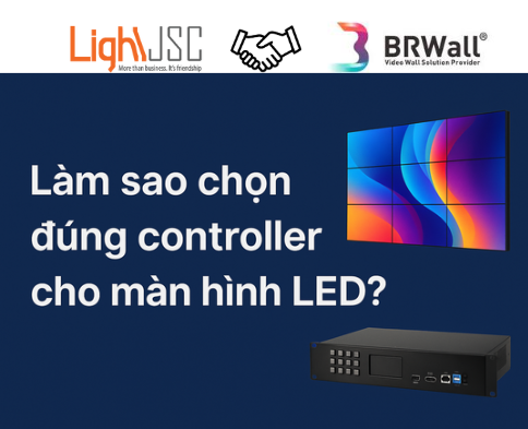 Làm sao chọn đúng controller cho màn hình LED?