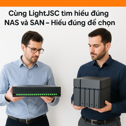 Cùng LightJSC tìm hiểu đúng NAS và SAN - Hiểu đúng để chọn